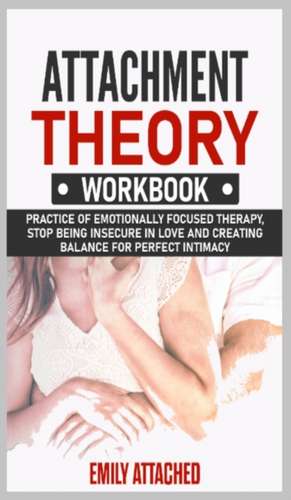 Attachment Theory Workbook de Emily Attached
