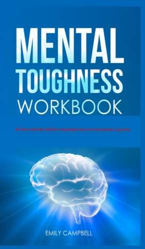 Mental Toughness Workbook de EMILY CAMPBELL