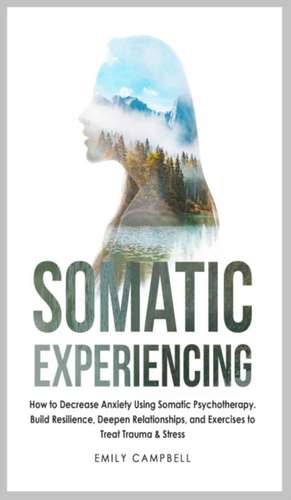 Somatic Experiencing de EMILY CAMPBELL