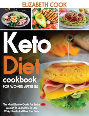 KETO DIET COOKBOOK FOR WOMEN AFTER 50 de Elizabeth Cook