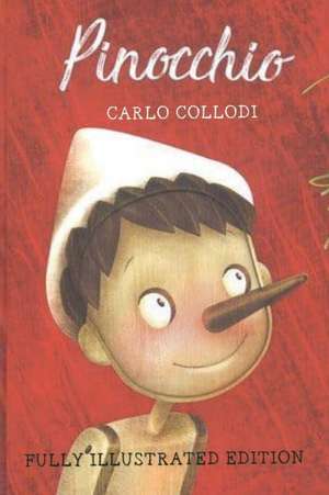 PINOCCHIO - FULLY ILLUSTRATED EDITION de Carlo Collodi