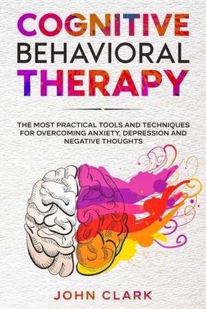 Cognitive Behavioral Therapy de John Clark