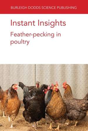 INSTANT INSIGHTS FEATHER-PECKING POULTP de Dr Thea van Niekerk