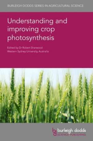 Understanding and improving crop photosynthesis de Robert Sharwood