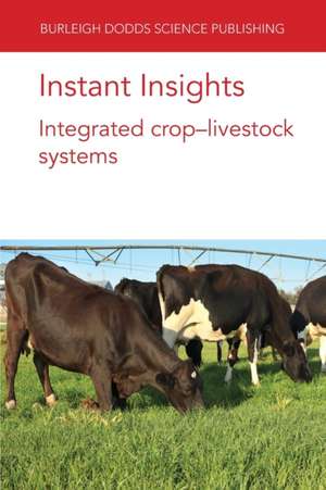 Instant Insights: Integrated Crop-Livestock Systems de Dr James Hammond