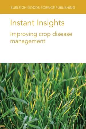 Instant Insights: Improving Crop Disease Management de Dr Keith Thomas