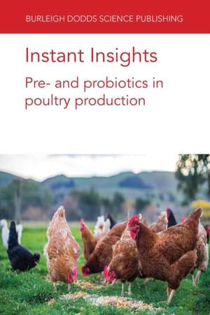 Instant Insights: Pre- and Probiotics in Poultry Production de Prof. Robert Moore