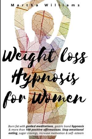 Weight Loss Hypnosis for Women de Martha Williams