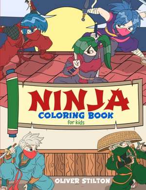 Ninja Coloring Book for Kids de Oliver Stilton