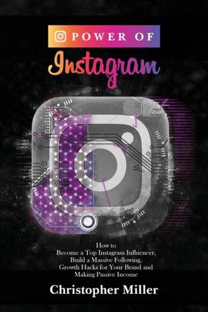 Power of Instagram de Christopher Miller