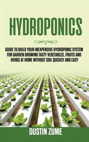 Hydroponics de Dustin Zume