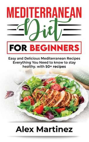 Mediterranean diet for beginners de Alex Martinez