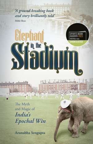 Elephant in the Stadium de Arunabha Sengupta