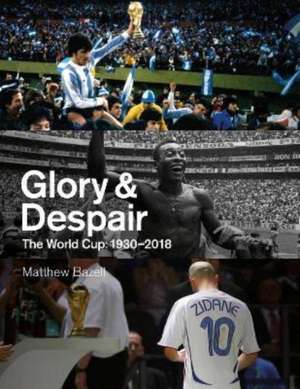 Glory and Despair de Matthew Bazell