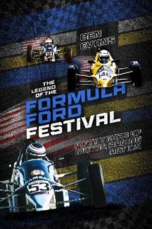 The Legend of the Formula Ford Festival de Ben Evans