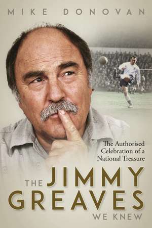 The Jimmy Greaves We Knew de Mike Donovan