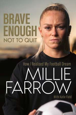 Brave Enough Not to Quit de Millie Farrow