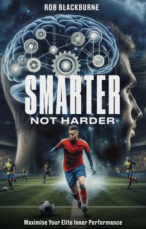 Smarter, Not Harder de Rob Blackburne