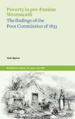 Poverty in Pre-Famine Westmeath de Seán Byrne