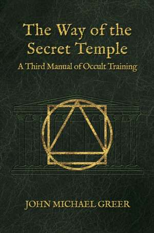 The Way of the Secret Temple de John Michael Greer