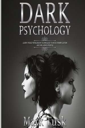 DARK PSYCHOLOGY de Mark Tusk