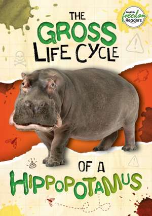 The Gross Life Cycle of a Hippopotamus de William Anthony