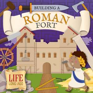 Building a Roman Fort de Robin Twiddy