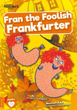 Fran the Foolish Frankfurter de Shalini Vallepur