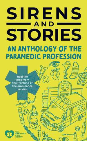 Sirens and Stories: An Anthology of the Paramedic Profession