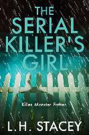 The Serial Killer's Girl de L H Stacey