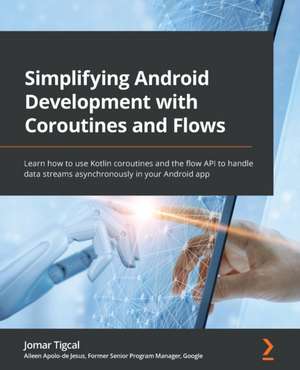 Simplifying Android Development with Coroutines and Flows de Jomar Tigcal