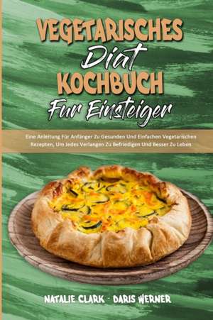 Clark, N: Vegetarisches Diät-Kochbuch Für EinsteigerF