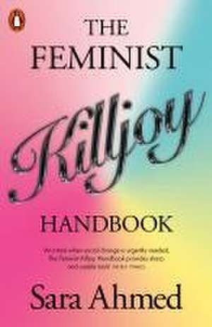 The Feminist Killjoy Handbook de Sara Ahmed