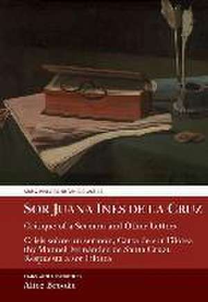 Sor Juana Inés de la Cruz, Critique of a Sermon – Crisis sobre un sermón, Carta de sor Filotea (by Manuel Fernández de Santa Cruz), Respuesta a sor F de Alice Brooke