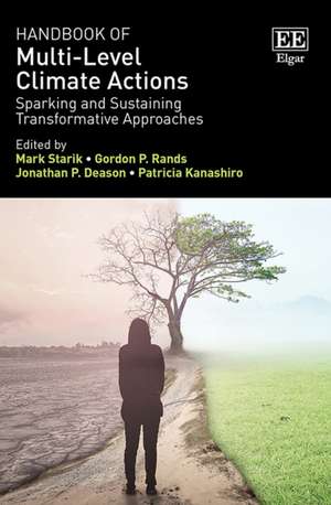 Handbook of Multi–Level Climate Actions – Sparking and Sustaining Transformative Approaches de Mark Starik