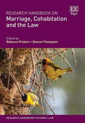 Research Handbook on Marriage, Cohabitation and the Law de Rebecca Probert