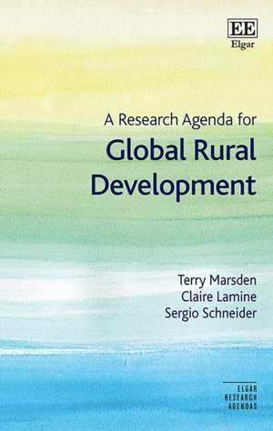 A Research Agenda for Global Rural Development de Terry Marsden