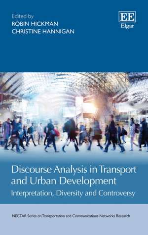 Discourse Analysis in Transport and Urban Develo – Interpretation, Diversity and Controversy de Robin Hickman