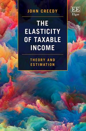 The Elasticity of Taxable Income – Theory and Estimation de John Creedy