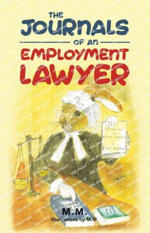 The Journals of an Employment Lawyer de M. M.