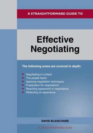 A Straightforward Guide to Effective Negotiating: Revised Edition 2022 de David Blanchard