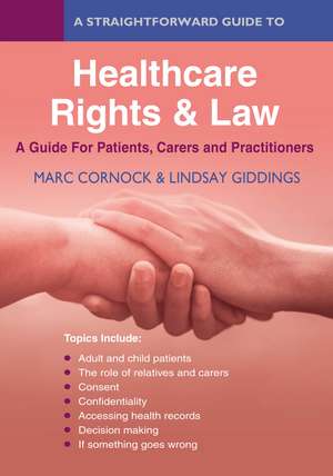 A Straightforward Guide to Healthcare Rights & Law: A Guide for Patients, Carers and Practitioners de Marc Cornock