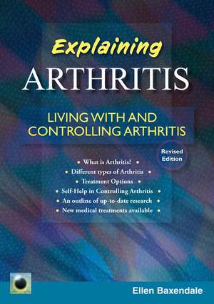 An Emerald Guide to Explaining Arthritis: Living with and Controlling Arthritis de Ellen Baxendale