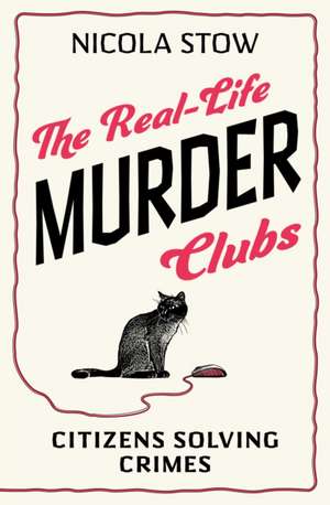 The Real-Life Murder Clubs de Nicola Stow