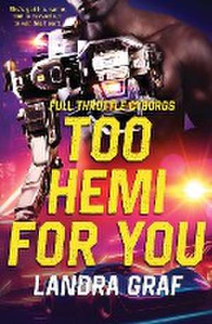 Too Hemi for You de Landra Graf