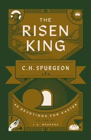 The Risen King de Charles H Spurgeon