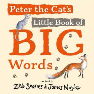 Peter the Cat's Little Book of Big Words de Zeb Soanes