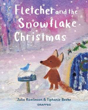 Fletcher and the Snowflake Christmas de Julia Rawlinson