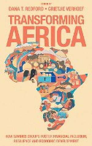 Transforming Africa – How Savings Groups Foster Financial Inclusion, Resilience and Economic Development de Dana T. Redford