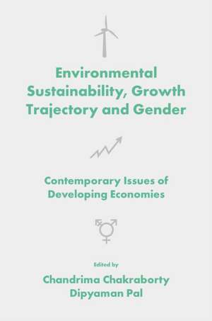 Environmental Sustainability, Growth Trajectory – Contemporary Issues of Developing Economies de Chandrima Chakraborty